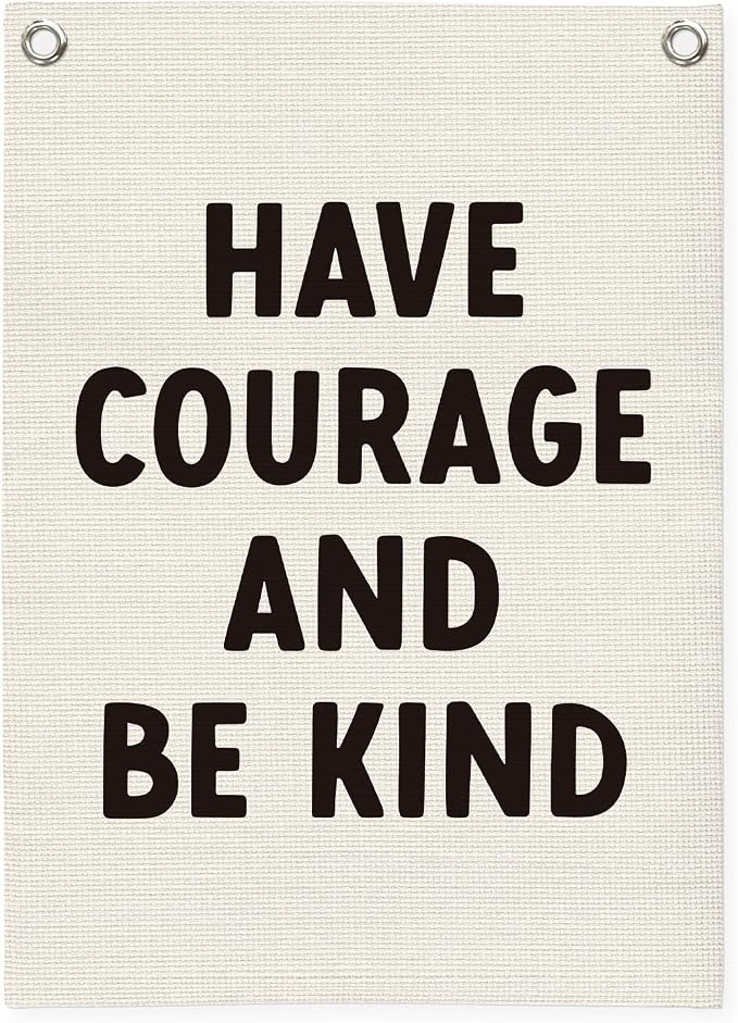 Inspirational Wall Decor Have Courage and Be Kind Positive Motivational Linen by Unknown